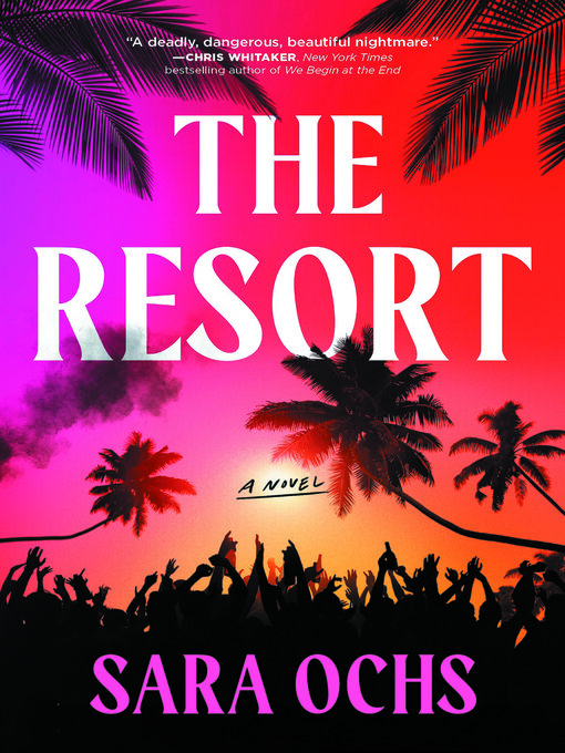 Title details for The Resort by Sara Ochs - Available